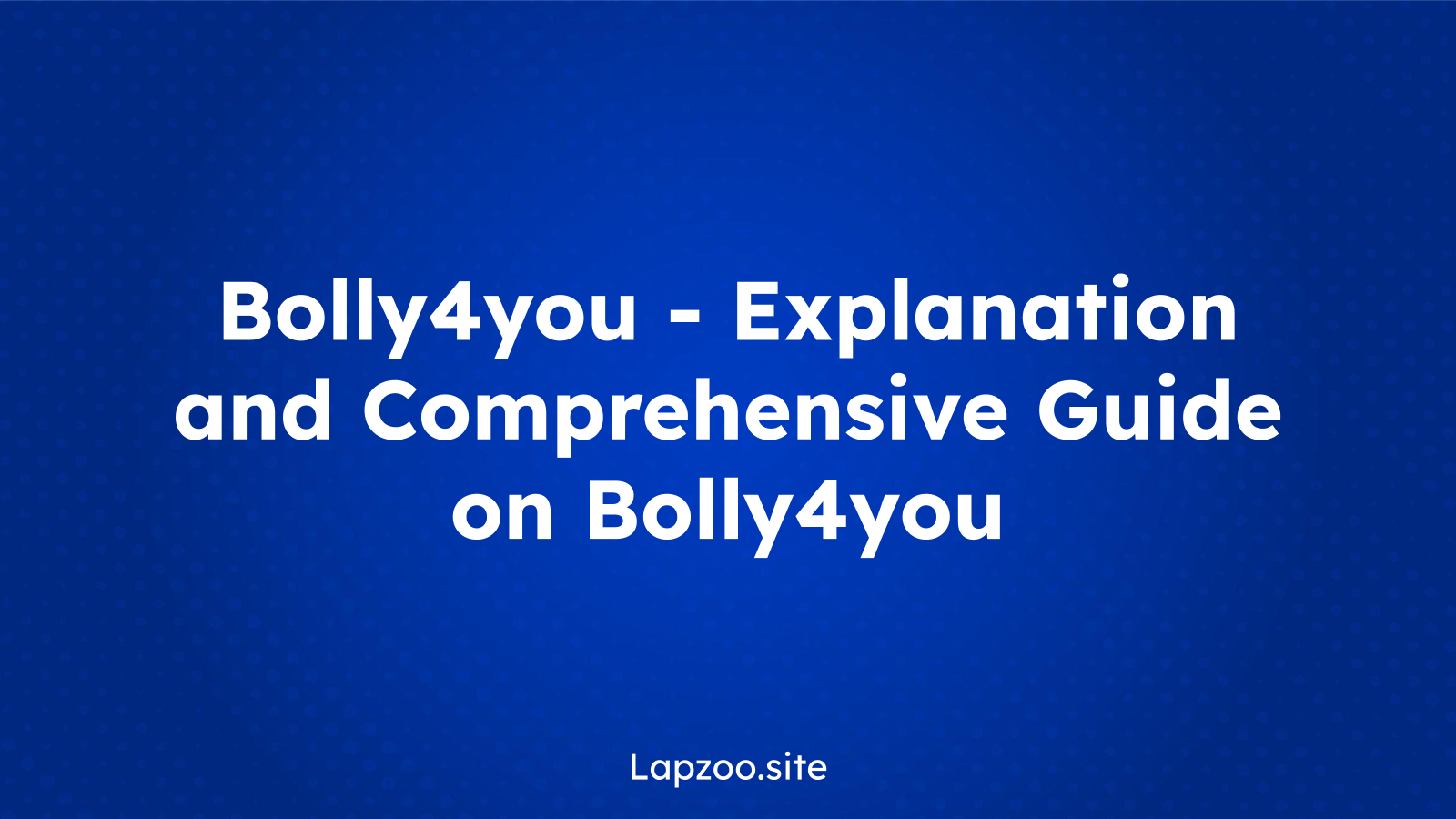 Bolly4you – Explanation and Comprehensive Guide on Bolly4you