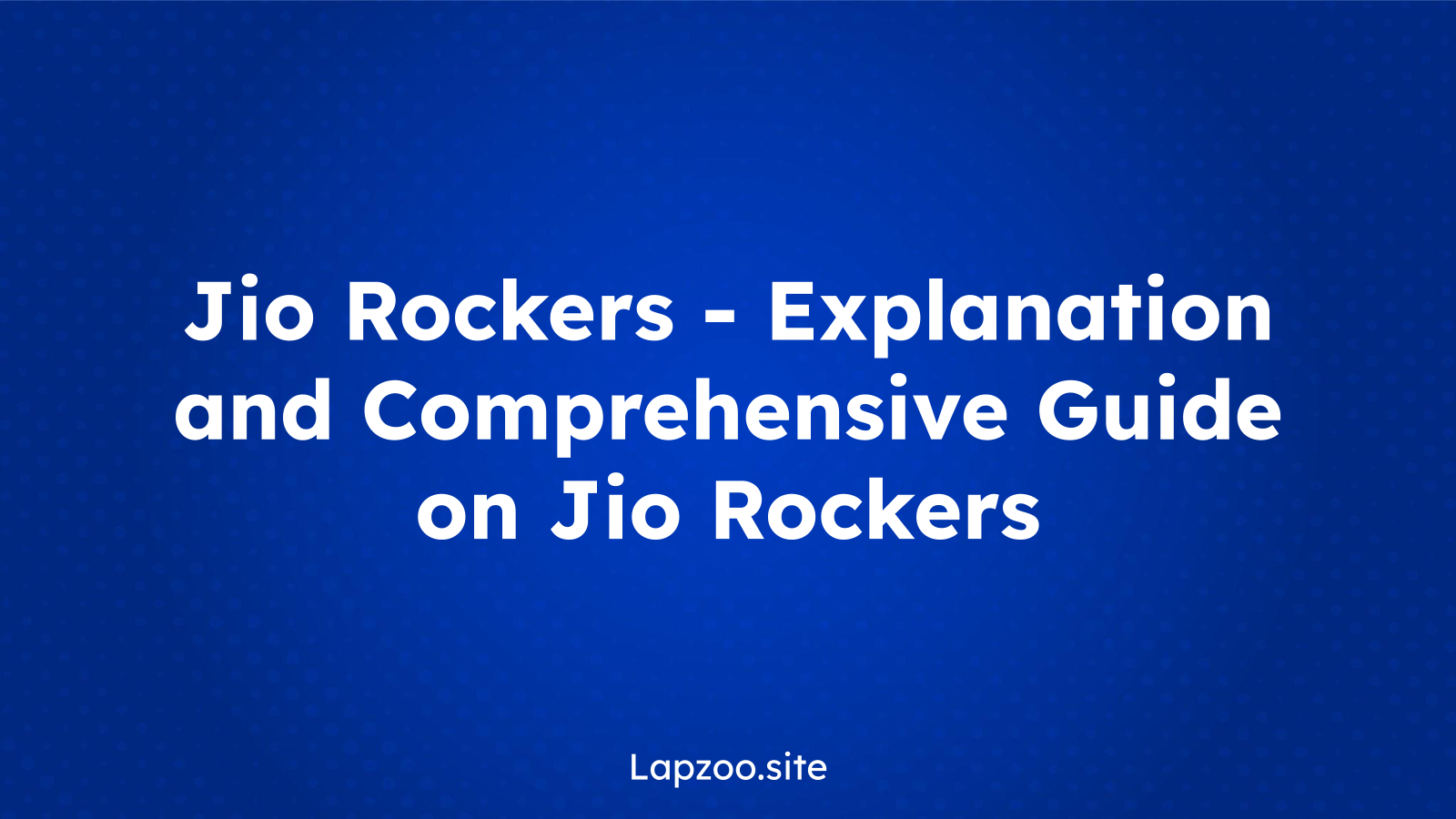 Jio Rockers – Explanation and Comprehensive Guide on Jio Rockers