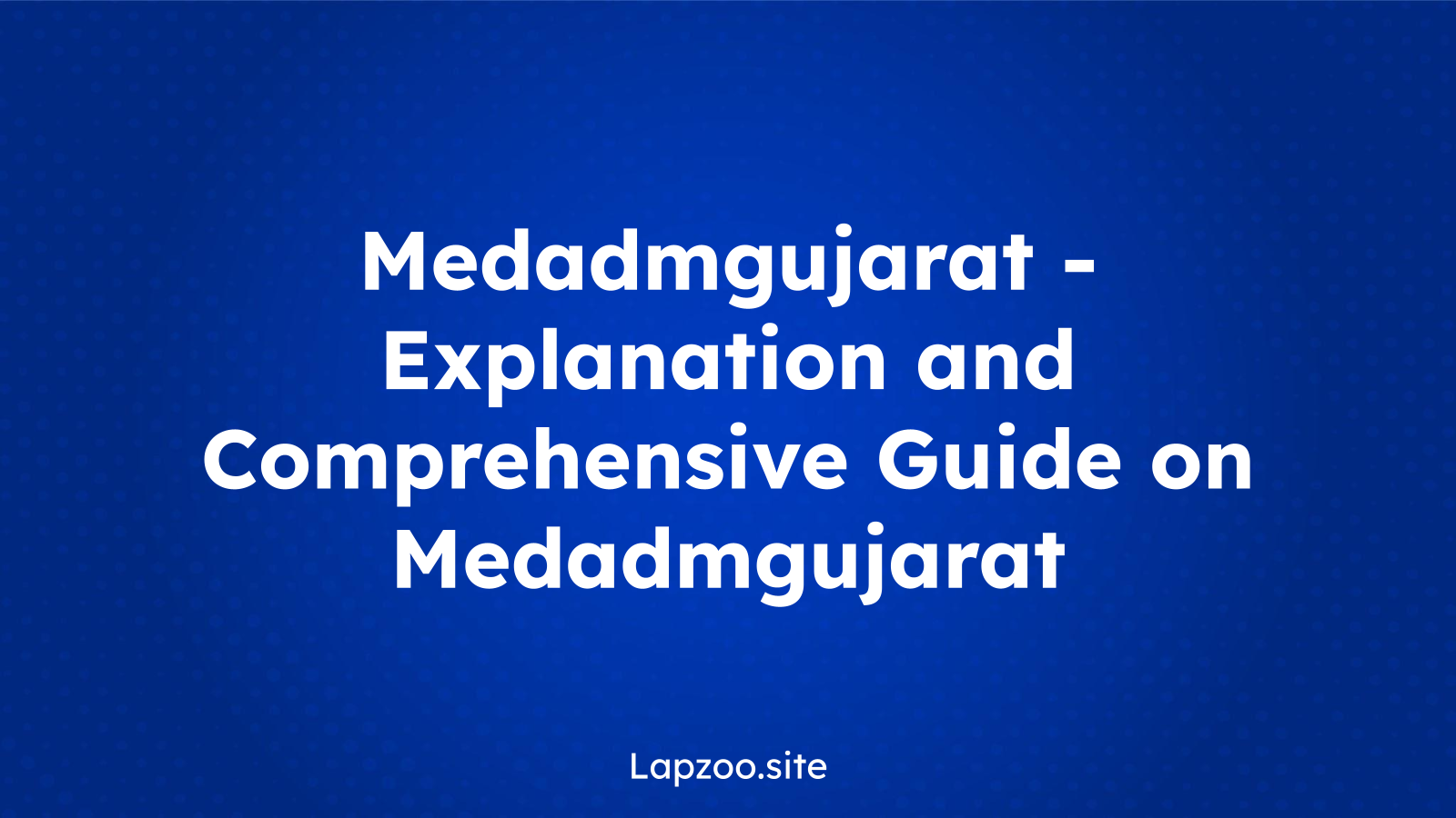 Medadmgujarat – Explanation and Comprehensive Guide on Medadmgujarat