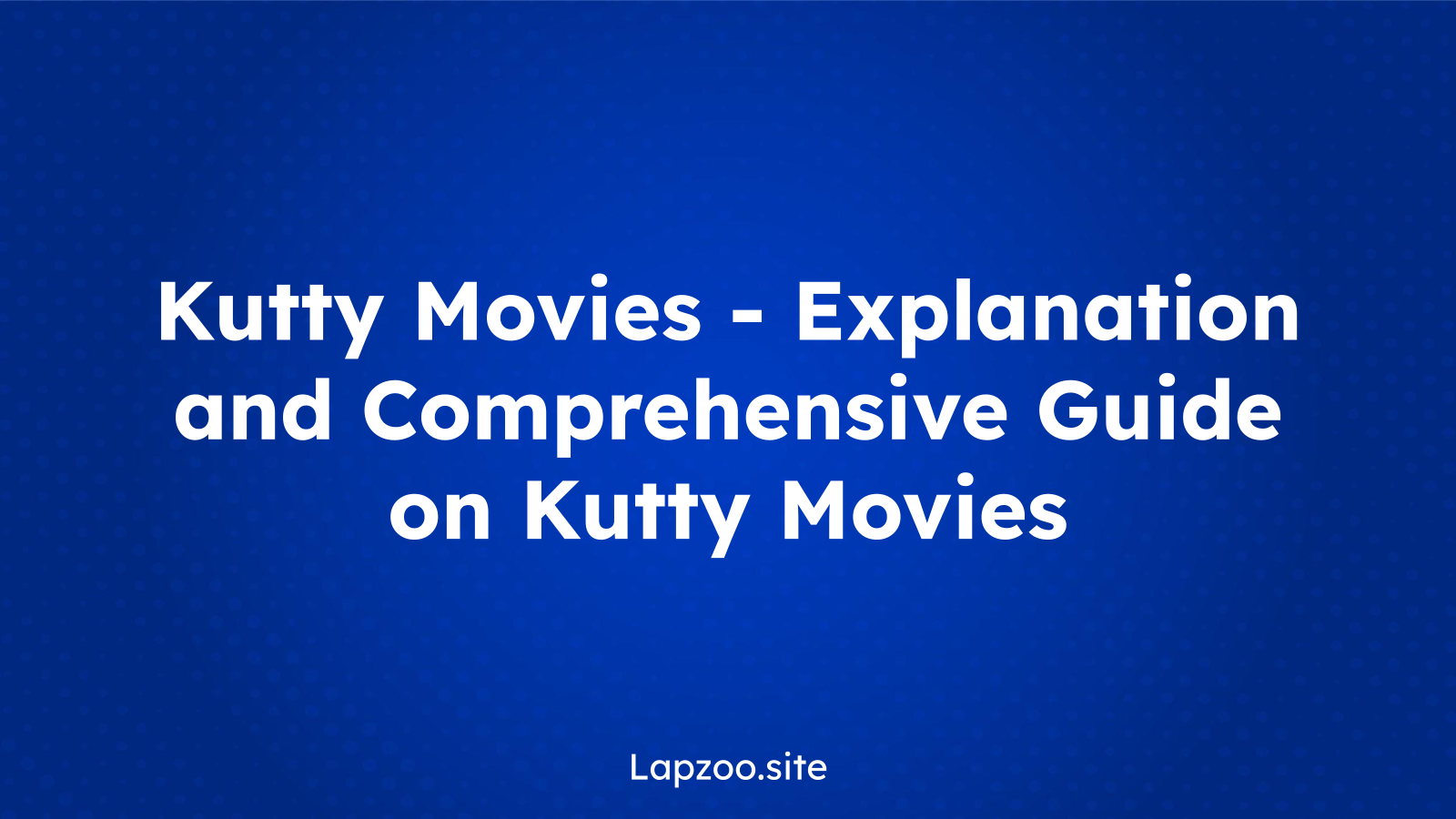 Kutty Movies – Explanation and Comprehensive Guide on Kutty Movies