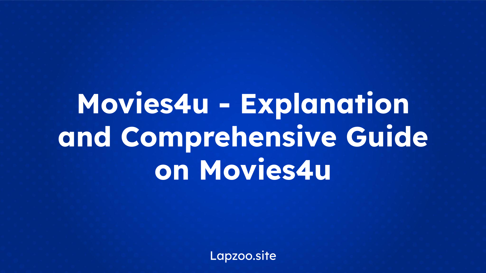 Movies4u – Explanation and Comprehensive Guide on Movies4u