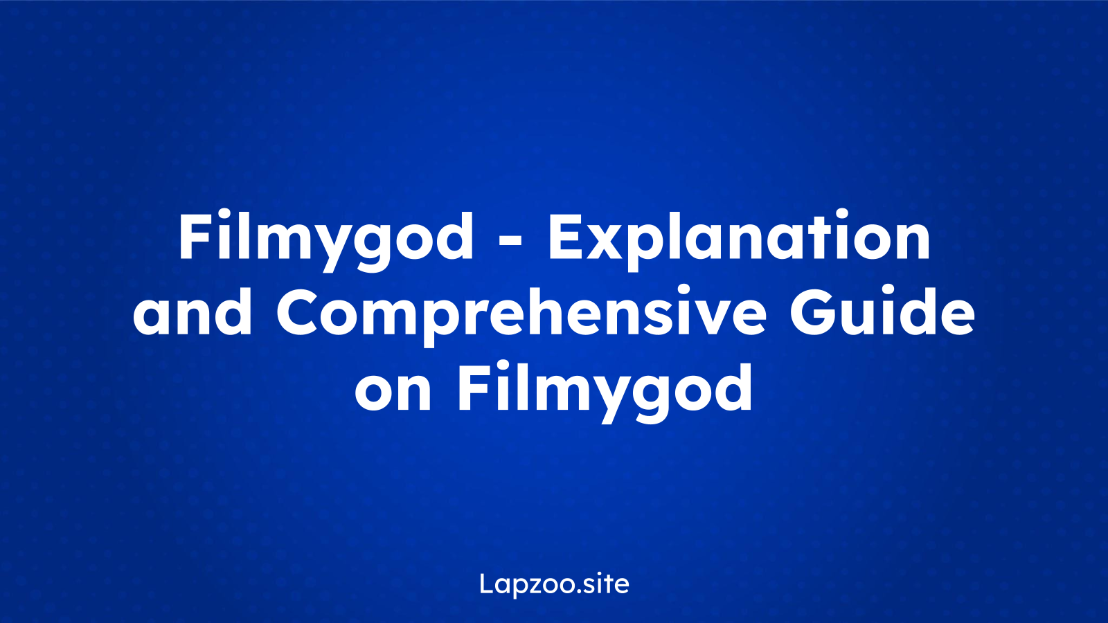Filmygod – Explanation and Comprehensive Guide on Filmygod