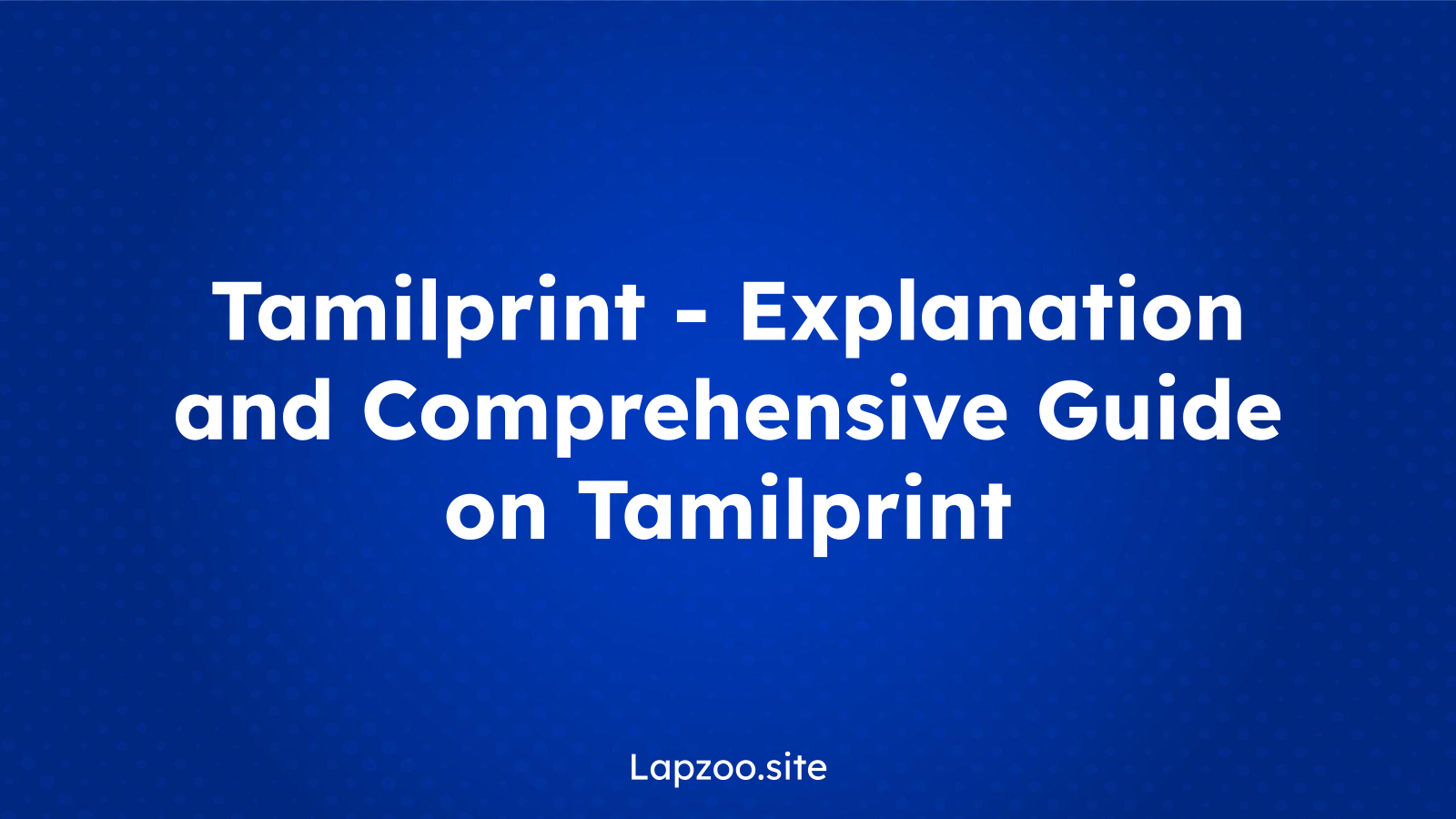 Tamilprint – Explanation and Comprehensive Guide on Tamilprint