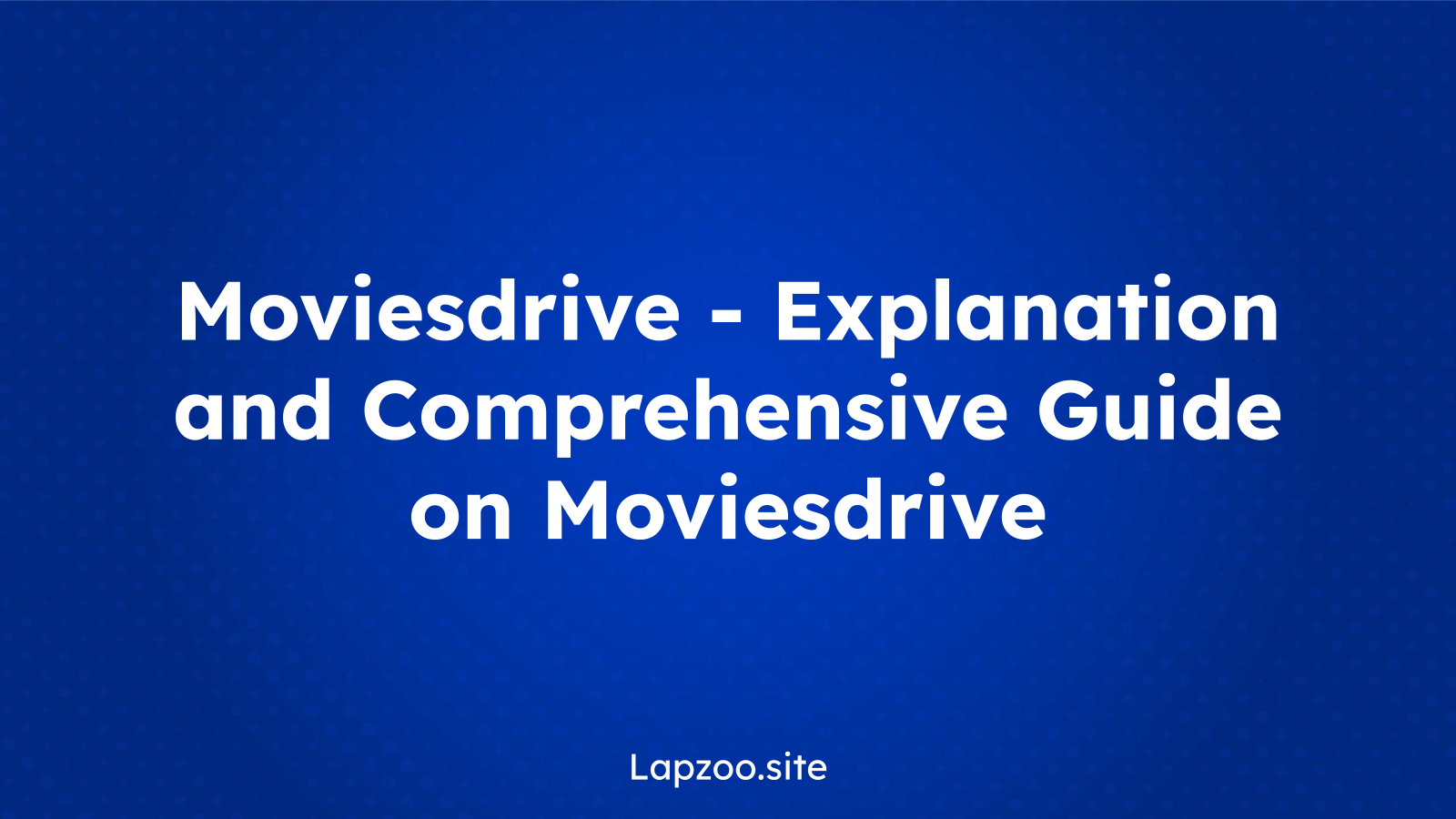 Moviesdrive – Explanation and Comprehensive Guide on Moviesdrive